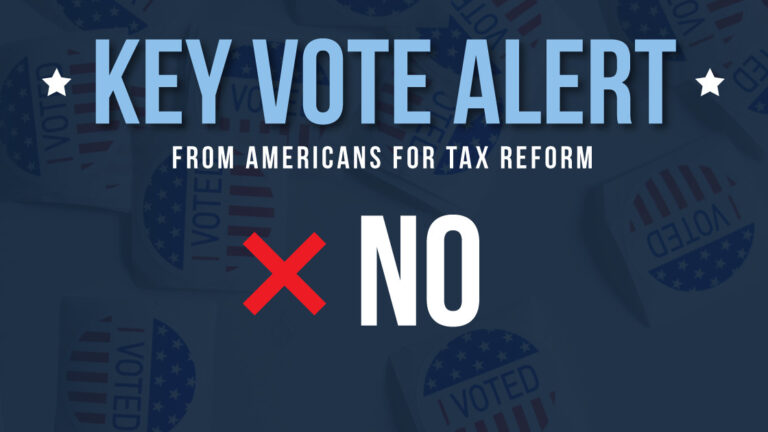 Americans for Tax Reform Key Vote Alert- No