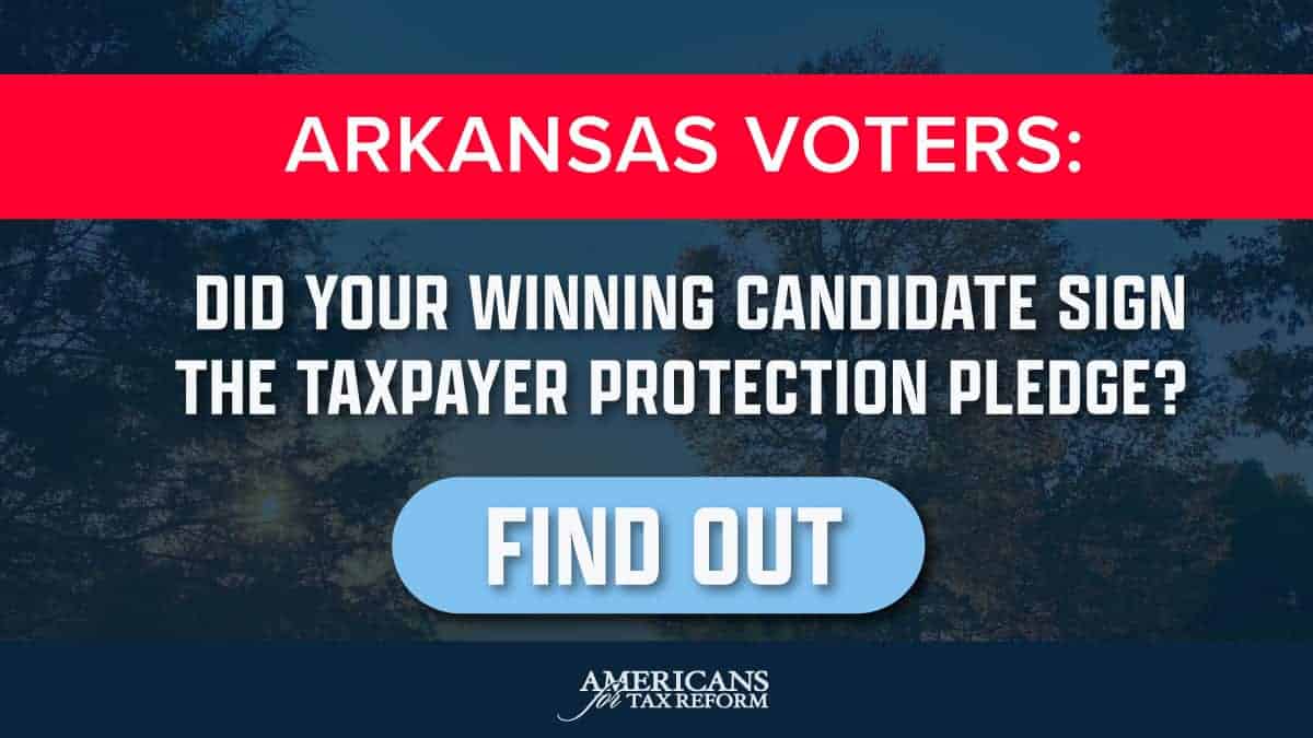 ATR Applauds Winning Pledge Signers in Arkansas Primary Americans for