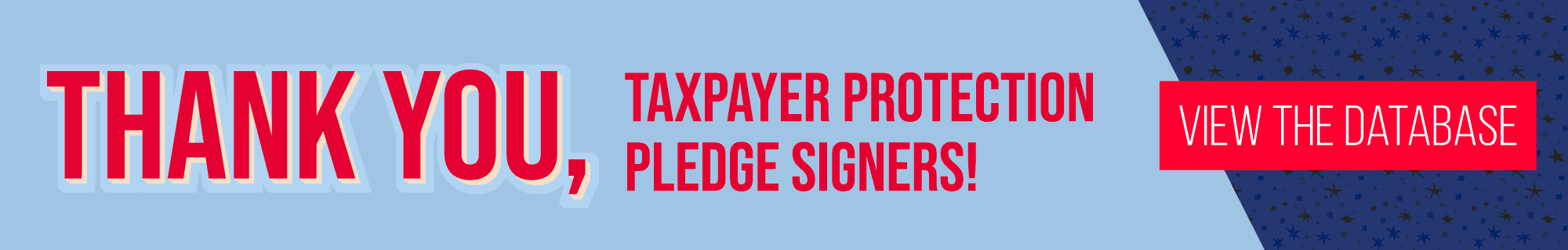 Thank You, Taxpayer Protection Pledge Signers